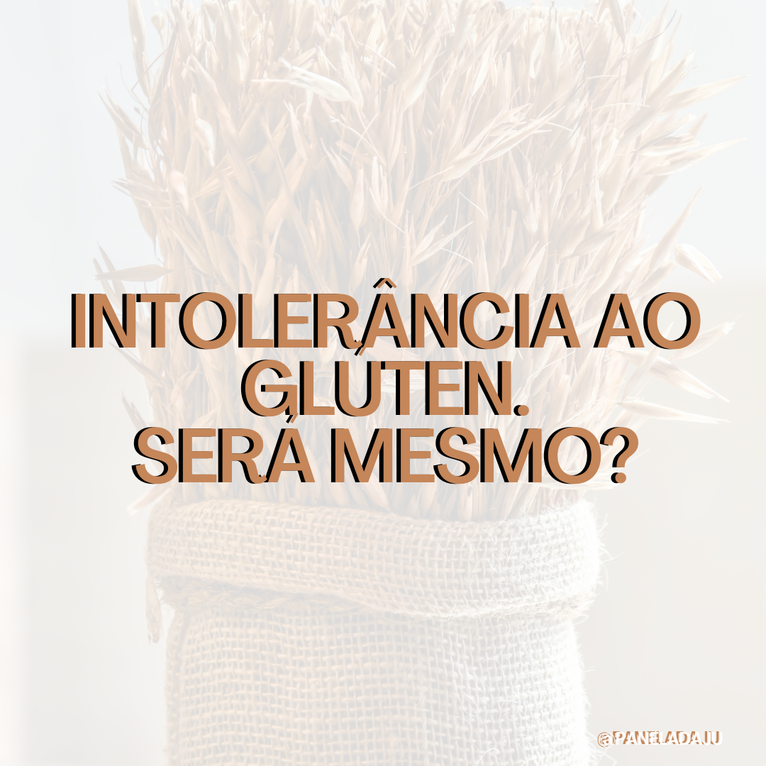 Intolerância ao glúten, sera? Panela da Ju Intolerância ao glúten, sera? Panela da Ju